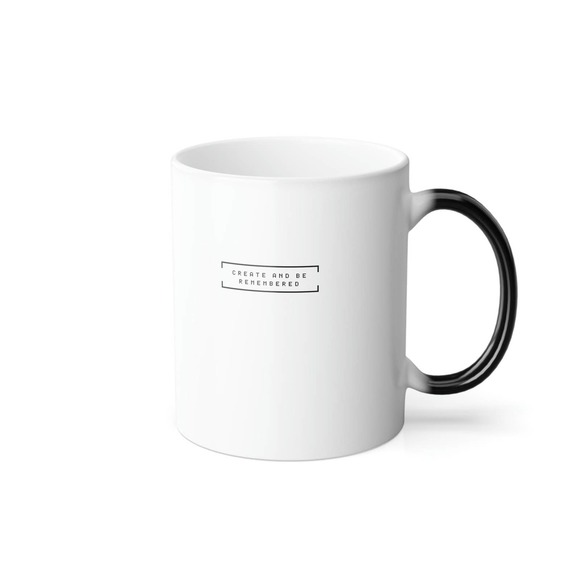Be Remembered Quote Modern Minimalist Color Changing Coffee Tea Cup Mug 12oz - Picture 8 of 8